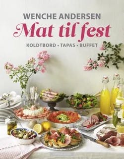 Omslag: "Mat til fest : koldtbord, tapas, buffet" av Wenche Andersen